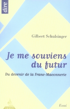 Je me souviens du futur ; du devenir de la franc-maçonnerie