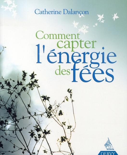Comment capter l'énergie des fées