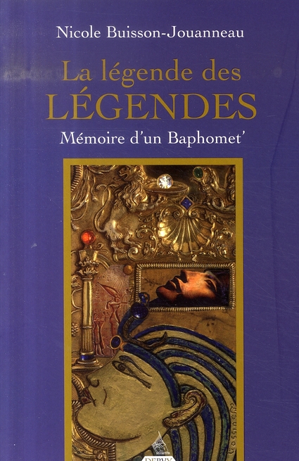 La légende des légendes ; mémoire d'un baphomet