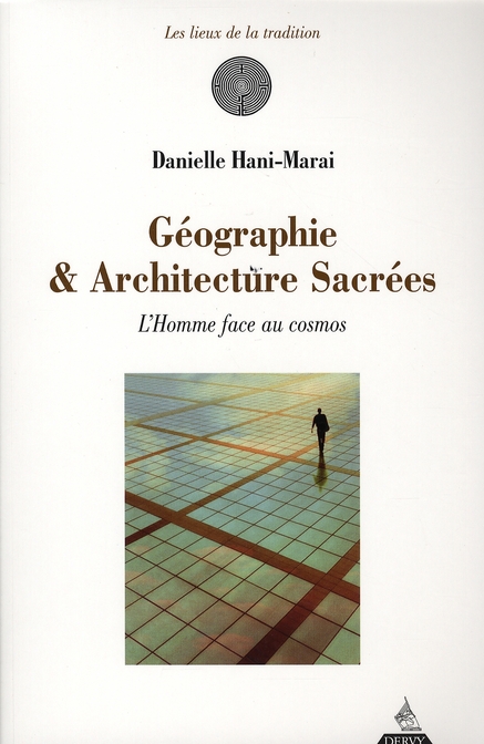 Géographie et architecture sacrée ; l'Homme face au cosmos