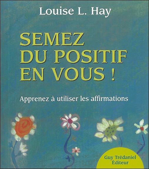 [épuisé] Semez du positif en vous