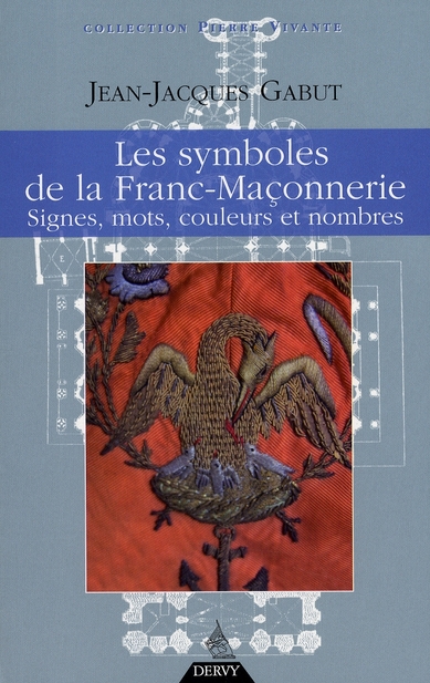 Les signes, les mots, les couleurs et les nombres dans la symbolique maçonnique