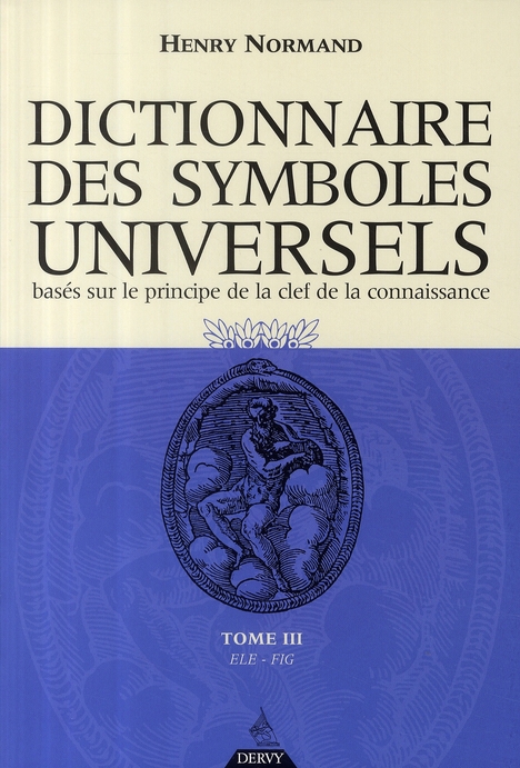 Dictionnaire des symboles universels t.3