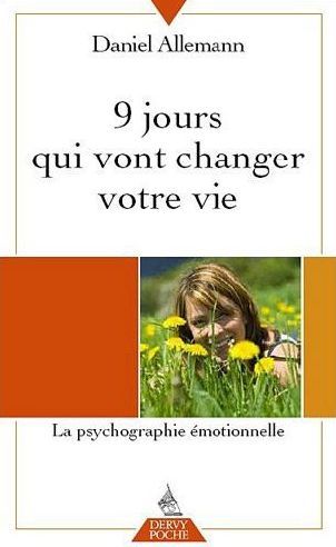 9 jours qui vont changer votre vie ; la psychologie émotionnelle