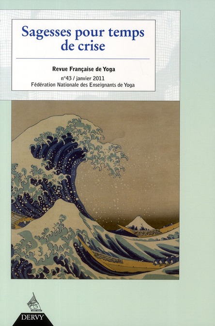 Revue française de yoga n.43 ; sagesses pour temps de crise t. 43