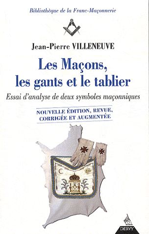 Les maçons, les gants et le tablier ; essai d'analyse de deux symboles maçonniques