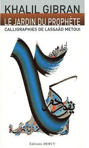 Le jardin du prophète (CALLIGRAPHIES DE LASSAAD METOUI)