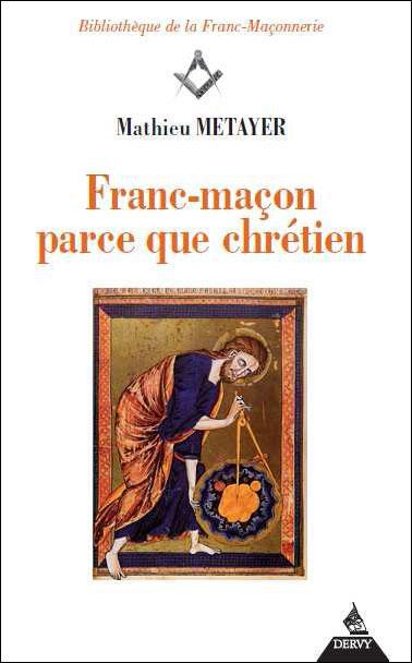Franc-macon parce que chretien