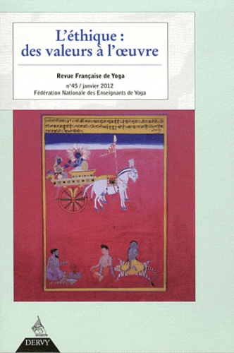 Revue française de yoga n.45 ; l'éthique : des valeurs à l'oeuvre