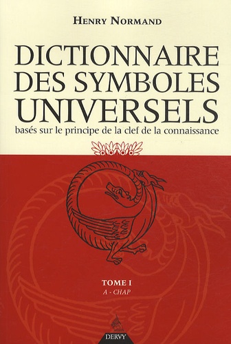 Dictionnaire des symboles universels t.1 ; de a à chap