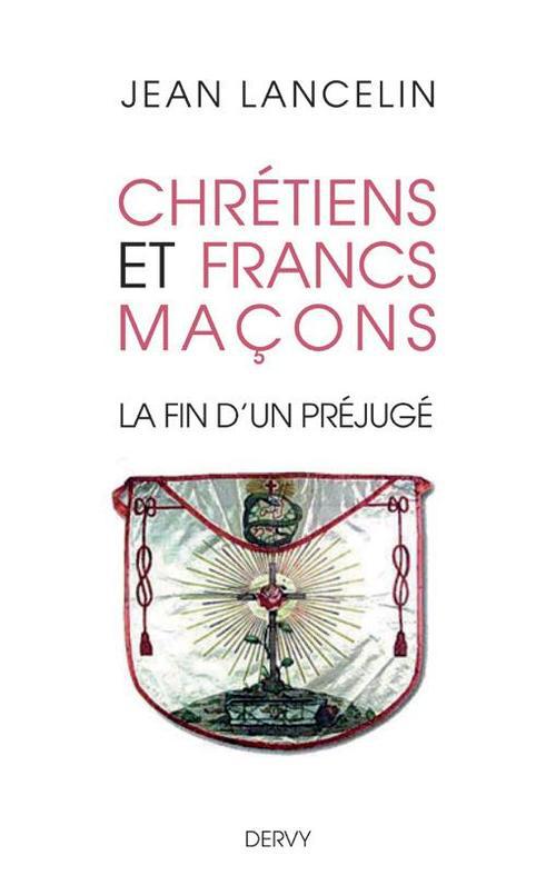 Chrétiens et francs-maçons ; la fin d'un préjugé