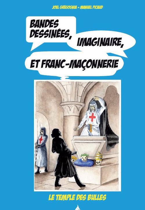 Le temple des bulles ; bande-dessinée, imaginaire et franc-maçonnerie