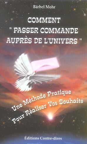 Comment passer commande aupres de l'univers ?