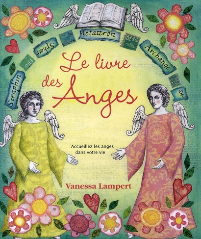 Le livre des anges ; accueillez les anges de votre vie