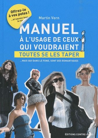 Manuel à l'usage de ceux qui voudraient toutes se les taper