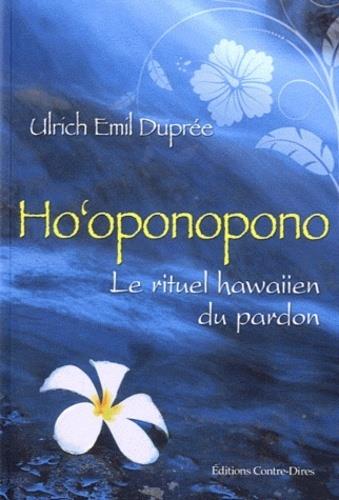 La méthode ho'oponopono ; la sagesse hawaïenne