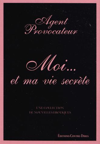 [9782849332764] Agent provocateur ; moi... et ma vie secrète