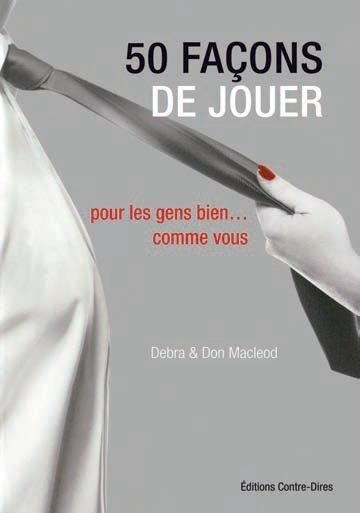 50 facons de jouer BDSM ; pour les gens bien... comme vous