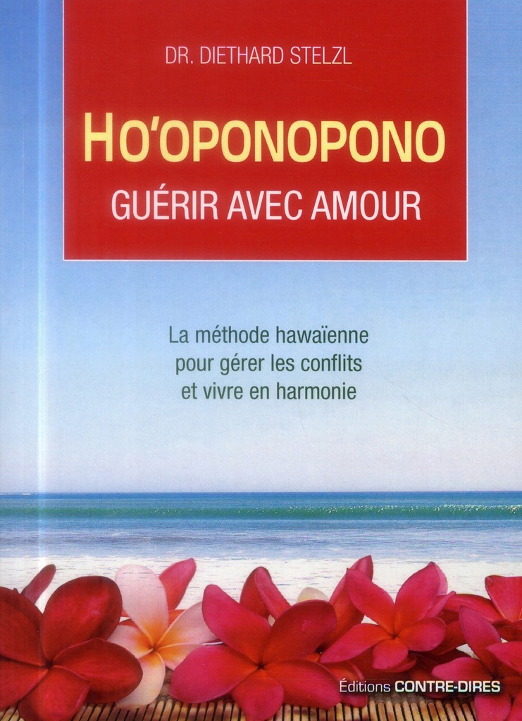 Ho'oponopono ; guérir avec l'amour