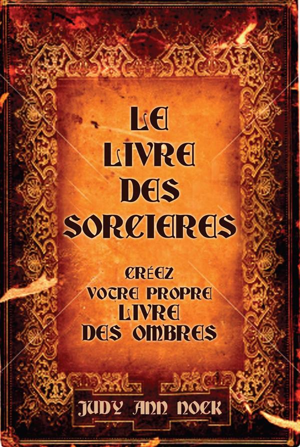 Le livre des sorcières ; créez votre propre livre des ombres