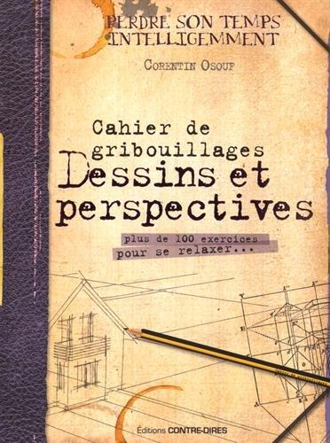 Cahier de gribouillage ; dessins et perspectives ; plus de 100 exercices à résoudre pour se relaxer...
