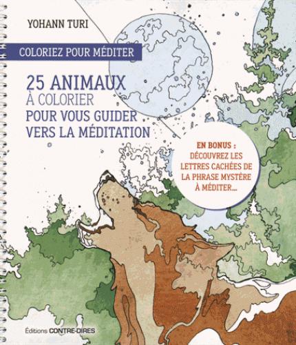 Coloriez pour méditer ; 25 animaux à colorier pour nous guider à la méditation