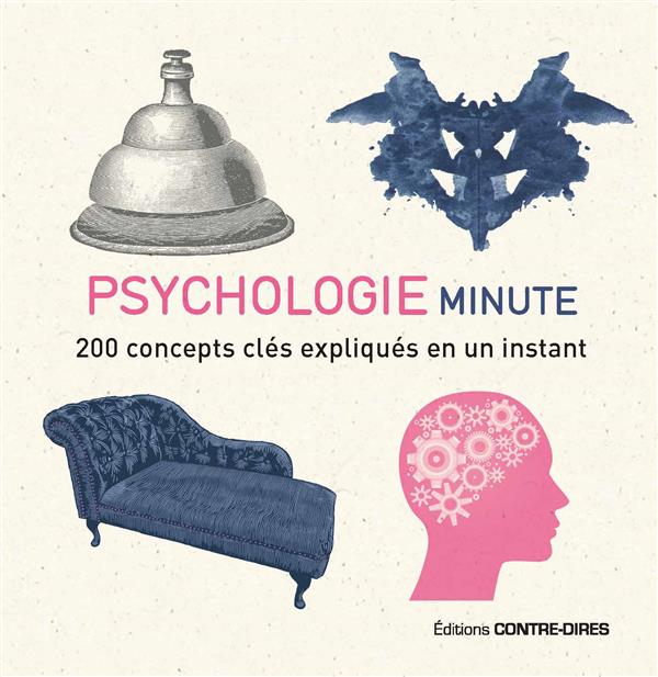 Psychologie minute ; 200 concepts clés expliqués en un instant