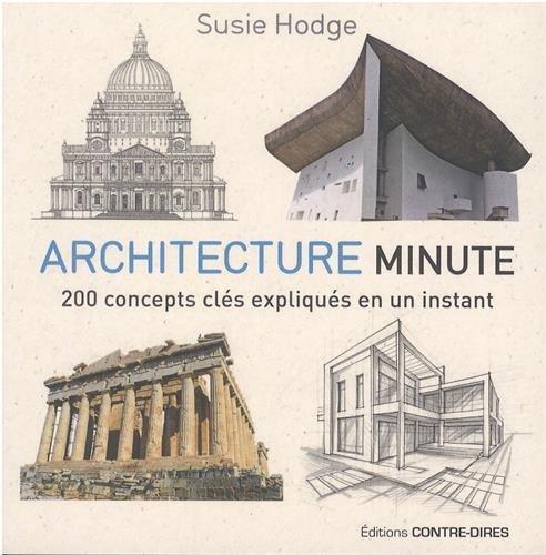 Architecture minute ; 200 concepts clés expliqués en un instant