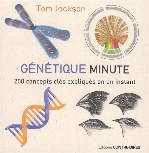 Génétique minute ; 200 concepts clés expliqués en un instant