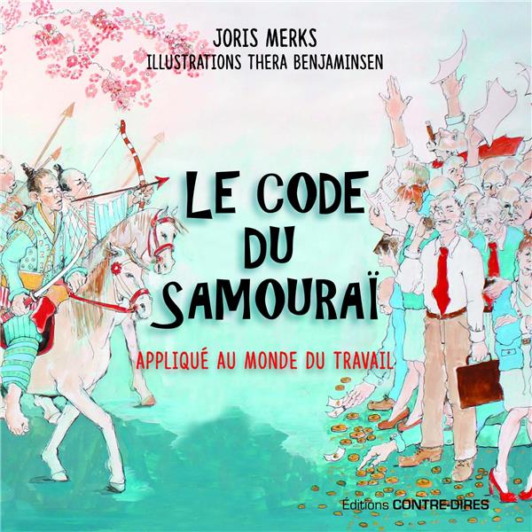 Le code du samouraï ; appliqué au monde du travail