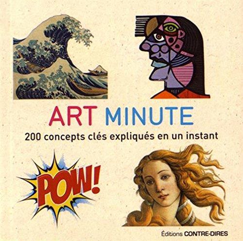 Art minute ; 200 concepts clés expliqués en un instant
