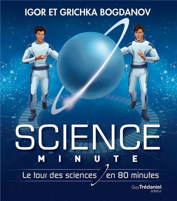 Science minute ; le tour des sciences en 80 minutes