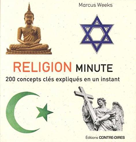 Religion minute ; 200 concepts clés expliqués en un instant