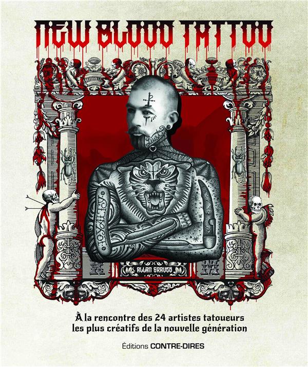 New blood tatoo ; à la rencontre des 24 artistes tatoueurs les plus créatifs de la nouvelle génération