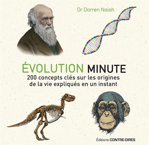 évolution minute ; 200 concepts clés sur les origines de la vie expliqués en un instant