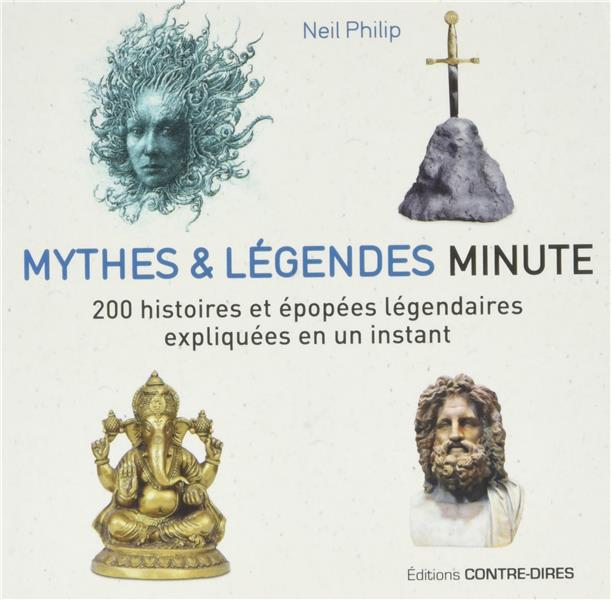 Mythes et légendes ; 200 histoires et épopées légendaires expliquées en un instant