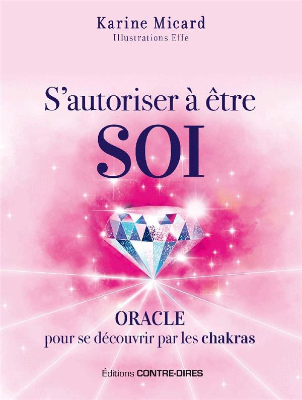 S'autoriser à être soi ; oracle pour se découvrir par les chakras (coffret avec 49 cartes)