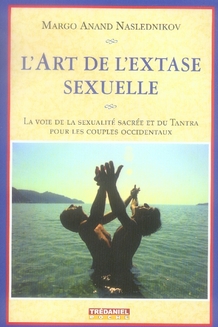 L'art de l'extase sexuelle (Poche)