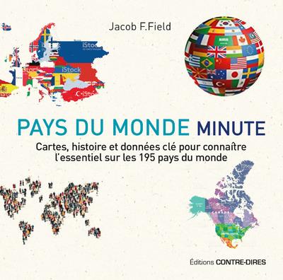 Pays du monde minute ; cartes, histoire et données clés pour connaître l'essentiel sur les 195 pays du monde