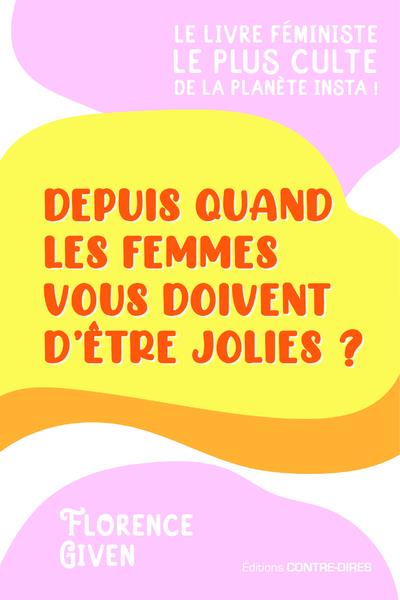 Depuis quand les femmes vous doivent d'être jolies ?