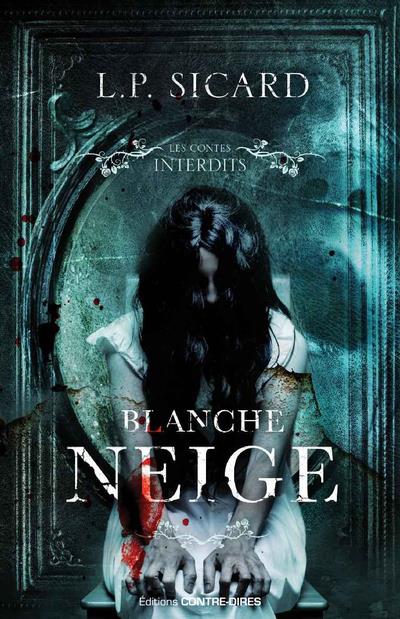 Blanche-Neige : les contes interdits