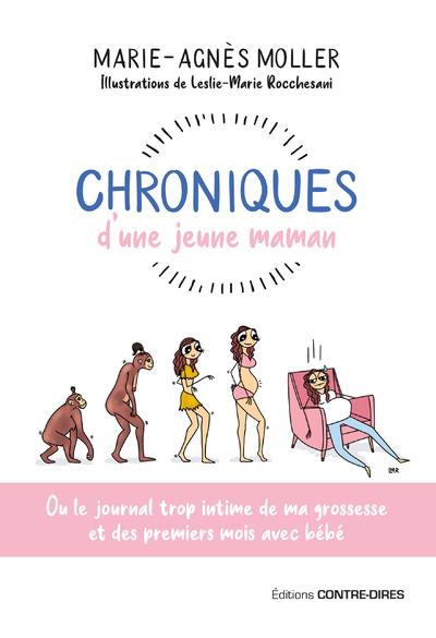 Chroniques d'une jeune maman : ou le journal trop intime de ma grossesse et des premiers mois