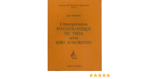 L'interpretation psychologique du veda selon shri aurobindo