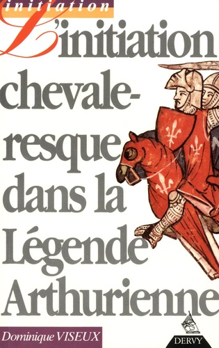 Initiation chevaleresque dans la legende arthurienne