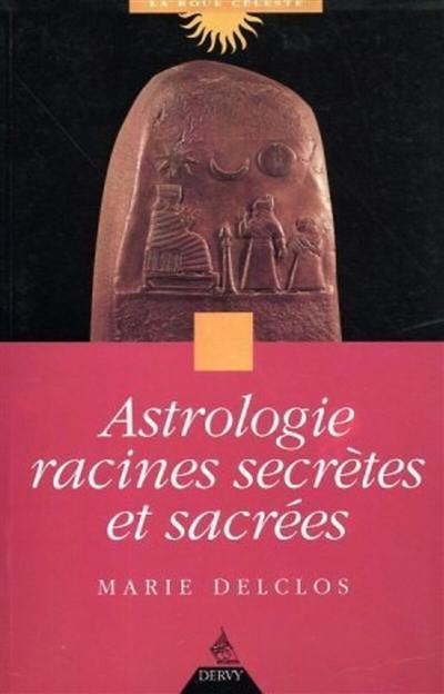 Astrologie racines secretes et sacrees