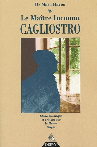 Le maître inconnu Cagliostro ; étude historique et critique sur la Haute Magie