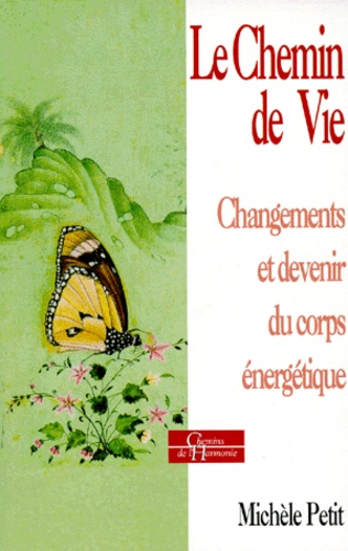 Le chemin de vie - changements et devenir du corps energetique