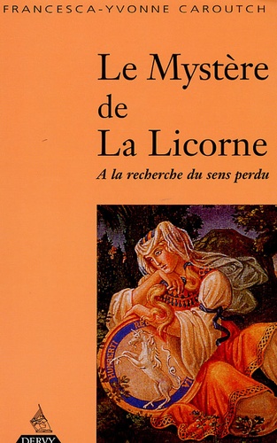 Le mystere de la licorne - a la recherche du sens perdu