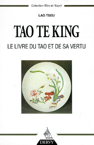 Tao te king ; le livre du tao et de sa vertu