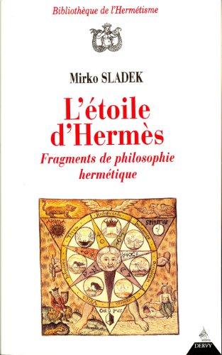 L'étoile d'Hermès ; fragments de philosophie hermétique